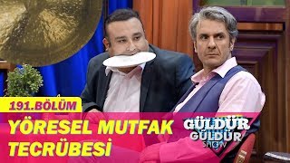 Güldür Güldür Show 191Bölüm  Yöresel Mutfak Tecrübesi [upl. by Mullane]