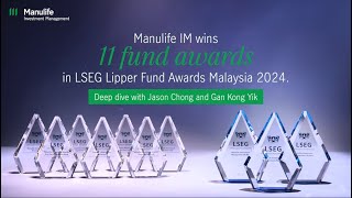 Manulife IM Deep dive into the award win in LSEG Lipper Fund Awards Malaysia 2024 [upl. by Borer]