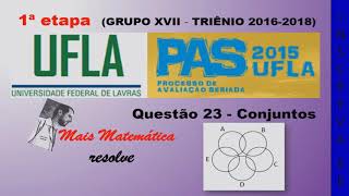 PAS 2015 UFLA  1ª Etapa  Questão 23  O diagrama de Venn mostra a configuração dos conjuntos [upl. by Klement]