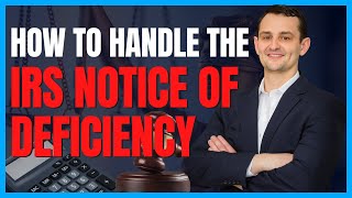 How to HANDLE the IRS NOTICE OF DEFICIENCY 90day Letter [upl. by Anse918]