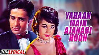 Yahaan Main Ajanabi Hoon  Mohd Rafi  Lyrical  Sad Song  Shashi Kapoor Nanda  Best of 60s [upl. by Atteloc344]