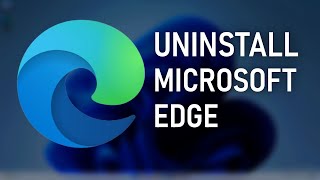 How To Uninstall Microsoft Edge From Windows 11 or 10 [upl. by Spike]