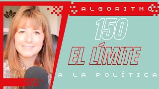 Algoritmo 150 EL LÍMITE A LA POLÍTICA milei [upl. by Jarlathus]