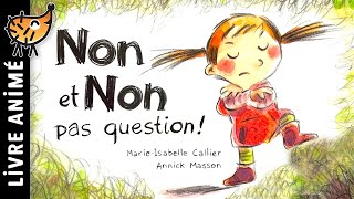 Non et Non Pas Question 😤 Histoires amp Contes pour enfant  Un album sublime qui traite des colères [upl. by Nnylharas]