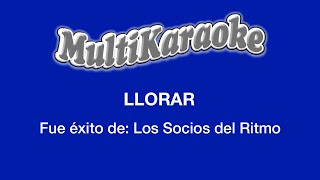 Llorar  Multikaraoke  Fue Éxito de Los Socios del Ritmo [upl. by Antipas]