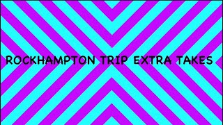 ROCKHAMPTON TRIP 2024 EXTRA TAKES [upl. by Ailemak]