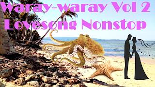 Waray Waray Nonstop Lovesong Part 2 [upl. by Estas]