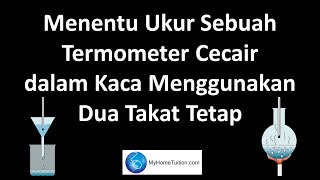 Fizik Tingkatan 4 Bab 4  Menentu Ukur Sebuah Termometer Cecair dlm Kaca Menggunakan Dua Takat Tetap [upl. by Schwenk]