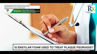 Is Enstilar Foam Used To Treat Plaque Psoriasis [upl. by Suzie295]