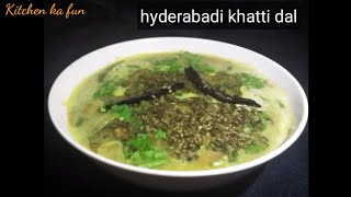 KHATTI DAL HYDERABADI  HOW TO MAKE KHATTI DAL  KITCHEN KA FUN [upl. by Nimsaj]