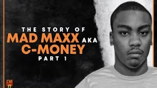 The Story Of Mad Maxx aka C Money NLMB ｜ Part 1 ChicagoScene88 Reuploaded [upl. by Sulamith]