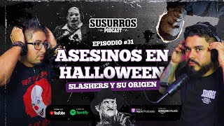 Asesnos en Halloween Slashers y su origen  Ep31 [upl. by Bibbie441]