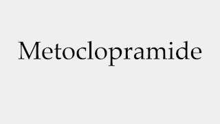 How to Pronounce Metoclopramide [upl. by Marisa]