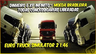 TODAS CONCESSIONARIAS LIBERADAS DINHEIRO E XP INFINITO MOEDA BRASILEIRA EURO TRUCK SIMULATOR 2 146 [upl. by Verena]