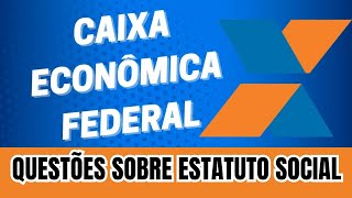 Concurso Caixa Econômica Federal  Questões comentadas sobre o Estatuto Social da Caixa [upl. by Ketty]