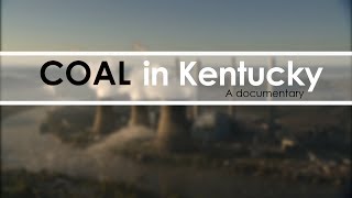 Coal In Kentucky Full Documentary [upl. by Dove]