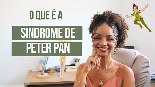 O que é a SÍNDROME de PETER PAN [upl. by Bibi]