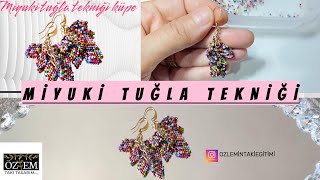 MİYUKİ TUĞLA TEKNİĞİ KÜPEEĞİTİMDERSMIYUKI BRICK TECHNIQUE EARRING MAKINGTRAININGLESSON [upl. by Homere312]