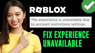 Fix Roblox quotThis Experience is Unavailable Due to Your Account Settingsquot Error [upl. by Ilesara]