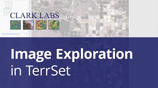 Image Exploration in TerrSet  Clark Labs [upl. by Clifford]