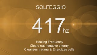 Solfeggio 417 Hz Healing Frequency 〜 Clears out negative energy Cleanses trauma amp Energizes cells [upl. by Aylsworth]