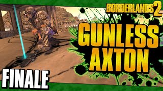 Borderlands 2  Gunless Axton Funny Moments And Drops  Finale [upl. by Eintirb]