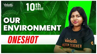 Our Environment  One Shot  CBSE Class 10  Sandra maam [upl. by Akenihs]