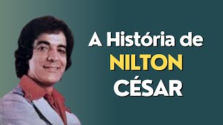 NILTON CÉSAR A História Completa e Emocionante do Cantor Que Conquistou o Brasil [upl. by Hashimoto]