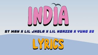 ST MAN FT LIL JHOLA YUNG 22 amp LIL NORZZA  INDIA  LYRICS [upl. by Aileme]