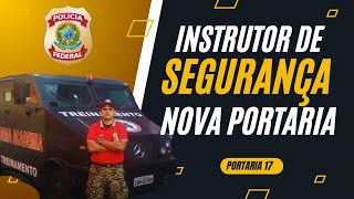 NOVA PORTARIA PF PARA INSTRUTOR DE SEGURANÇA [upl. by Emalia]