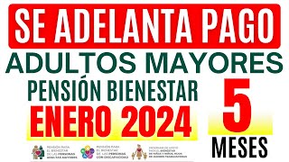 🔔ADULTOS MAYORES ADELANTA PAGOS EN ENERO 2024 URGENTE  PENSIÓN BIENESTAR 65 Y MAS💥 [upl. by Aehc]