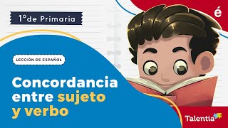 Concordancia entre sujeto y verbo  Talentia español primer grado [upl. by Oech]