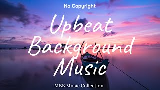 1 Hour Upbeat Background Music Best MBB Music Collection Free Download No Copyright [upl. by Furiya600]