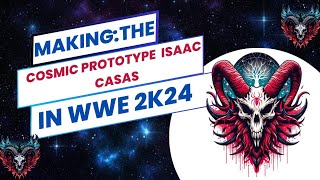 MakeThe Cosmic prototype Isaac Casas in Wwe 2K24 [upl. by Syxela]