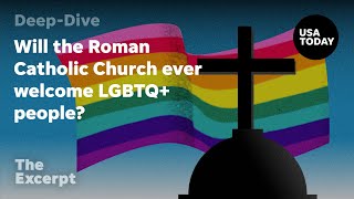 Will the Roman Catholic Church ever welcome LGBTQ people  The Excerpt [upl. by Ecila746]