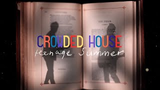 CROWDED HOUSE  TEENAGE SUMMER OFFICIAL MUSIC VIDEO [upl. by Rovaert298]