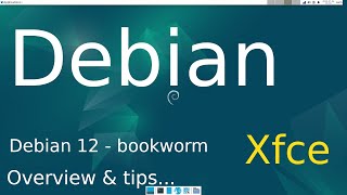 Debian 12  bookworm  Xfce Overview amp plus Tips [upl. by Cesar940]