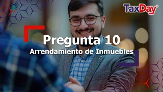 TaxDay Pregunta 10 Un arrendatario nos ofrece pagar rentas por adelantado de una bodega por 5 años [upl. by Ailev]