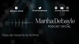 Deja de hacerte la víctima con Gaby Pérez Islas  Martha Debayle [upl. by Ubana988]