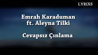 Emrah Karaduman  Cevapsız Çınlama ft Aleyna Tilki Lyrics VideoEnglish  Turkish [upl. by Domela]