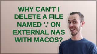 Why cant I delete a file named  on external NAS with macOS [upl. by Lodnar]