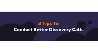 3 Tips To Conduct Better Discovery Calls [upl. by Merceer]