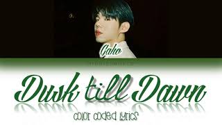 GAHO 가호  Dusk till Dawn 🎵 LYRICS Color Coded Lyrics [upl. by Weinrich]