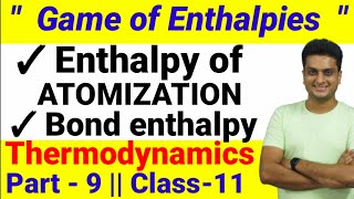 Enthalpy of Atomization  Bond enthalpy  Thermodynamics Part9  Class11  Chemistry [upl. by Brentt]