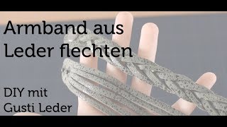 Tutorial  Armband selbstgemacht  Flechten  Verzierung  Accessoire  DIY  Gusti Leder [upl. by Ahsekel]