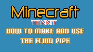 Minecraft Tekkit  How to make and use the Fluid Pipe [upl. by Elbring588]