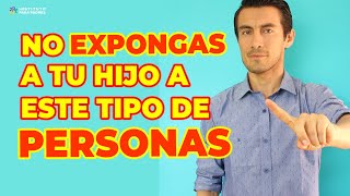 FAMILIARES TÓXICOS PARA TU HIJO  NO EXPONGAS A TU NIÑO A ESTAS PERSONAS [upl. by Eiduj336]