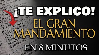 EL GRAN MANDAMIENTO de DIOS EXPLICADO en 8 MINUTOS [upl. by Brosine454]