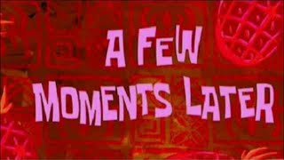 A FEW MOMENTS LATER SOUND EFFECTS  ALL SPONGEBOB TIME COUNTING SOUND EFFECTS [upl. by Peregrine740]