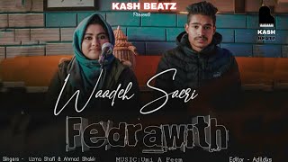 WAADEH SAERI FEDRAWITH  UZMA SHAFI  UMI A FEEM  NEW HEART BREAKING KASHMIRI SONG 2021 [upl. by Ellenad471]